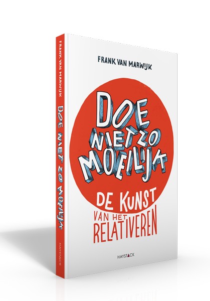 Doe niet zo moeilijk - de kunst van het relativeren